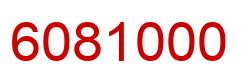 Number 6081000 red image