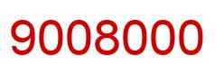 Number 9008000 red image