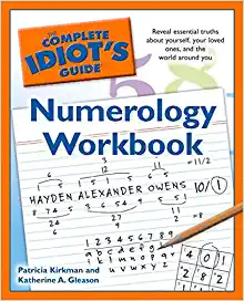 The Complete Idiot’s Guide to Numerology Workbook by Patricia Kirkman and Katherine Gleason
