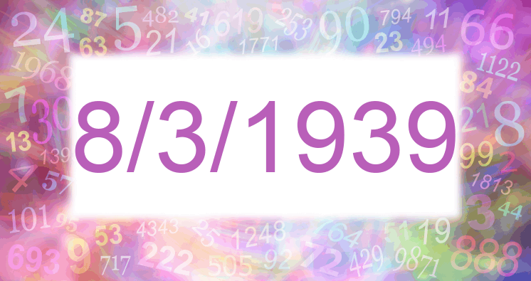Numerología de la fecha 8/3/1939