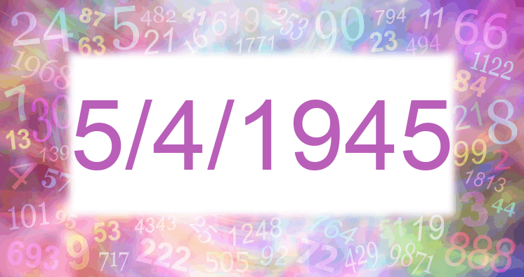 Numerología de la fecha 5/4/1945