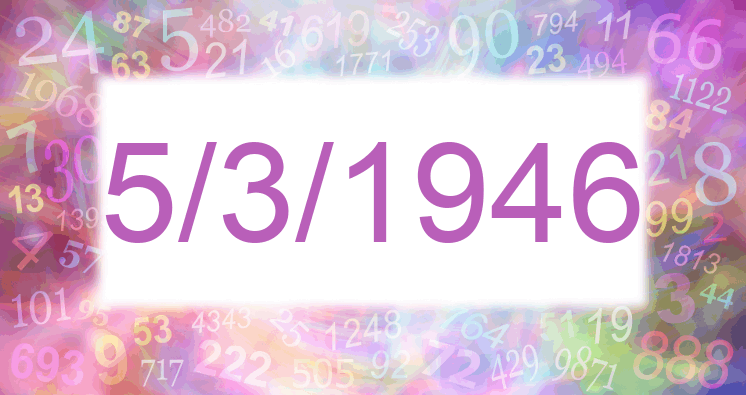 Numerología de la fecha 5/3/1946