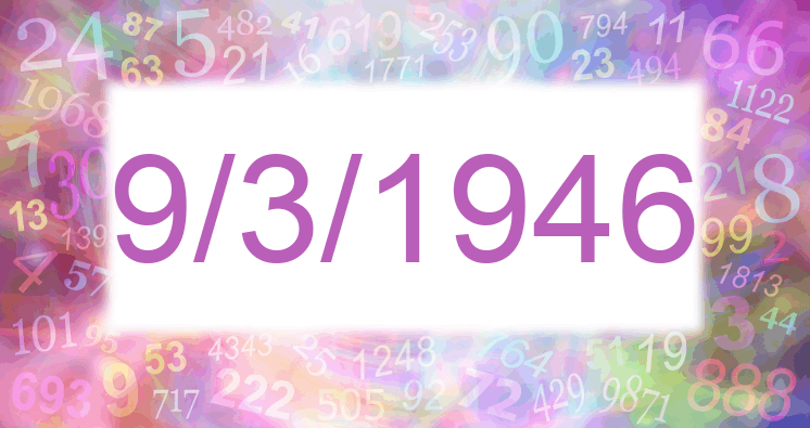 Numerología de la fecha 9/3/1946