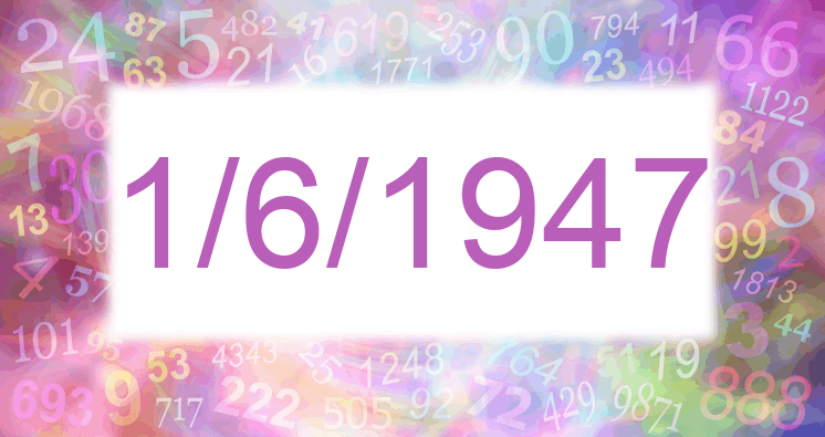 Numerología de la fecha 1/6/1947