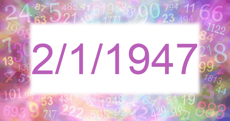 Numerología de la fecha 2/1/1947