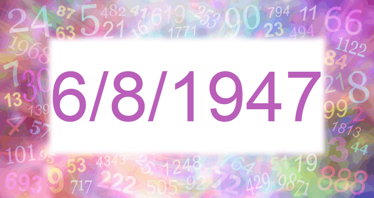 Numerología de la fecha 6/8/1947
