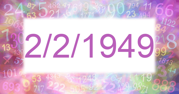 Numerología de la fecha 2/2/1949