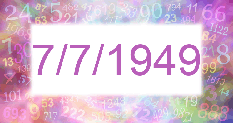 Numerología de la fecha 7/7/1949