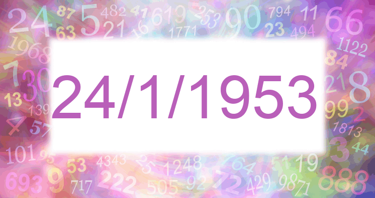 Numerología de la fecha 24/1/1953