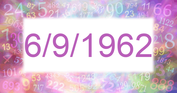 Numerología de la fecha 6/9/1962