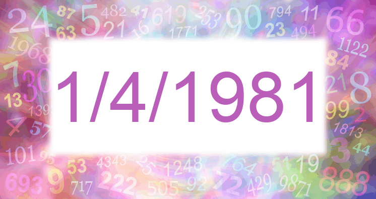 Numerología de la fecha 1/4/1981