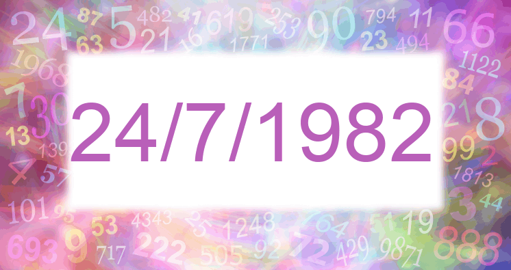 Numerología de la fecha 24/7/1982
