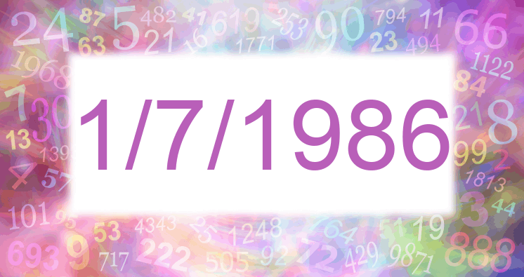 Numerología de la fecha 1/7/1986