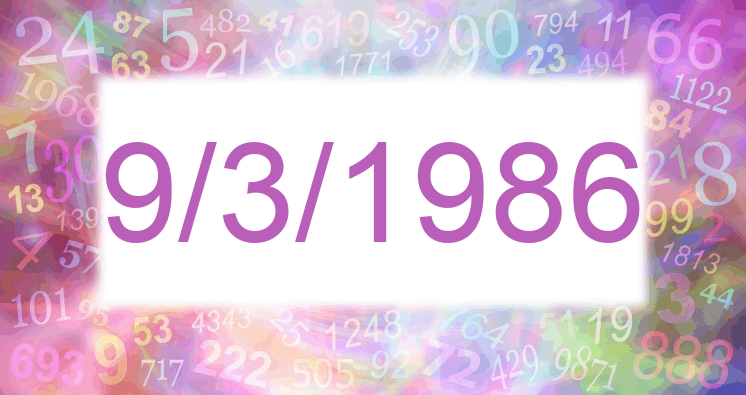 Numerología de la fecha 9/3/1986