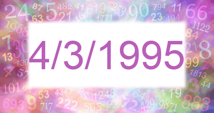 Numerología de la fecha 4/3/1995