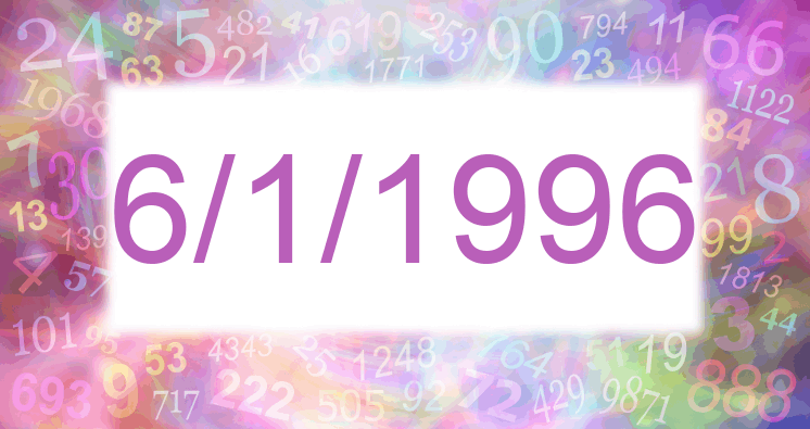 Numerología de la fecha 6/1/1996