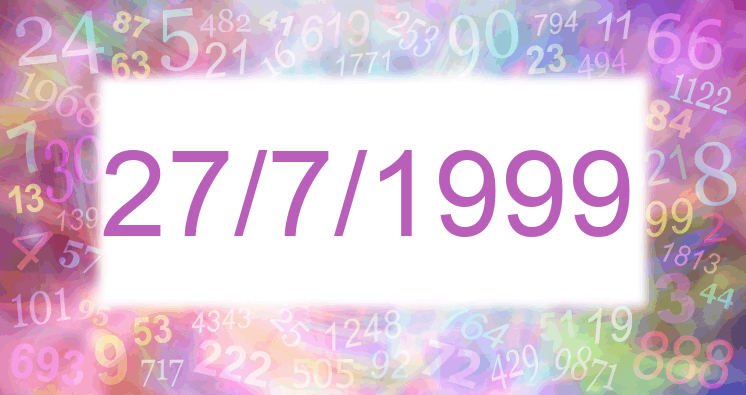 Numerología de la fecha 27/7/1999