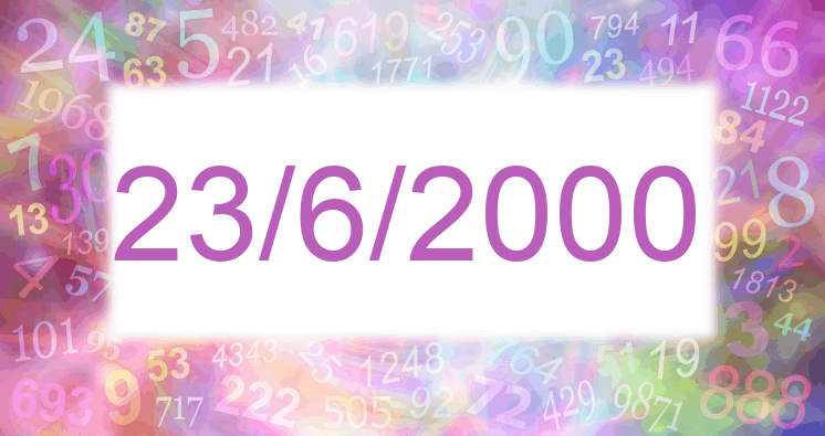 Numerología de la fecha 23/6/2000