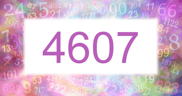 Dreams about number 4607