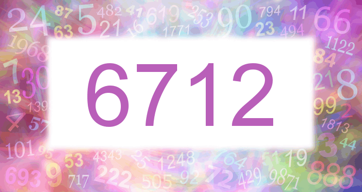 Dreams about number 6712