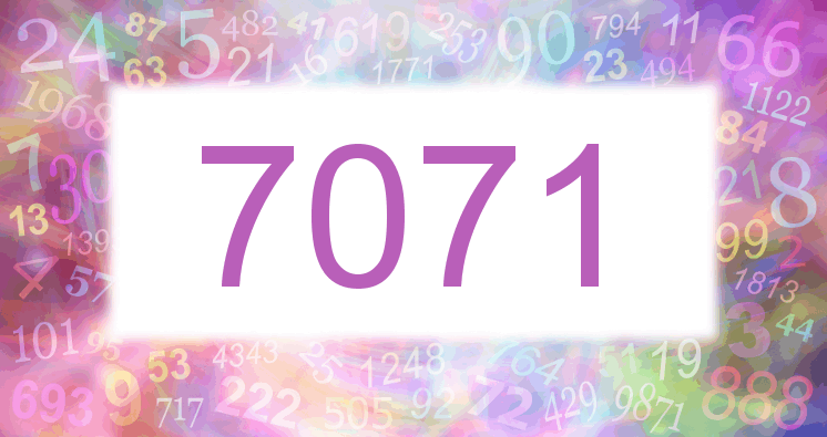 Dreams about number 7071